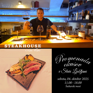 STEAKHOUSE BY NAŠA HIŠA NA PROMENADI OKUSOV V STARI LJUBLJANI